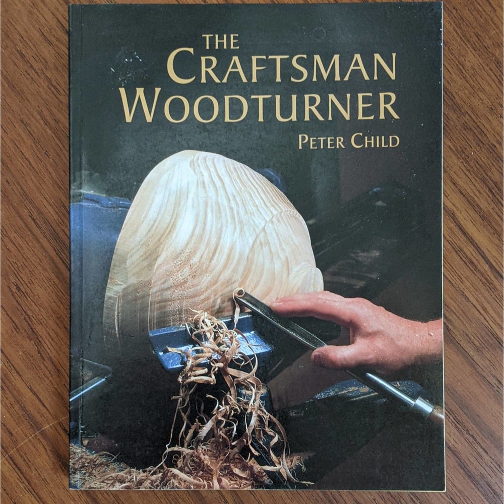 The Craftsman Woodturner Peter Child Book